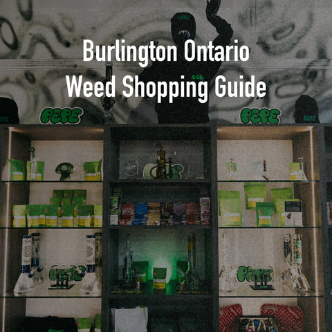 Guide to Cannabis Shopping in Burlington, Ontario: Finding the Right Weed Dispensary Near Me